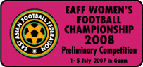 EAFF WOMEN'S FOOTBALL CHAMPIONSHIP 2008 
Preliminary Competition