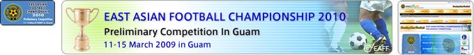 EAST ASIAN FOOTBALL CHAMPIONSHIP 2010 Preliminary Competition