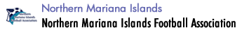 Northern Mariana Islands [Northern Mariana Islands Football Association]