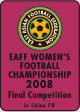 EAFF WOMEN’S FOOTBALL CHAMPIONSHIP 2008 Final Competition 18-24 Feb 2008 in China PR